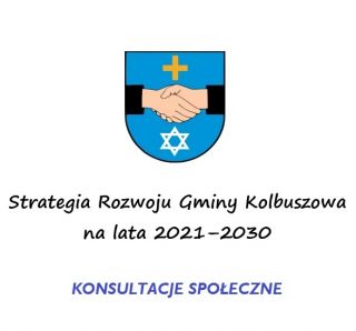 Konsultacje społeczne projektu Strategii Rozwoju Gminy Kolbuszowa na lata 2021–2030