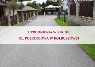 Utrudnienia w ruchu – ul. Południowa w Kolbuszowej